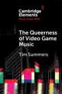 Tim Summers: The Queerness of Video Game Music, Buch