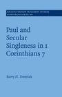 Barry N Danylak: Paul and Secular Singleness in 1 Corinthians 7, Buch