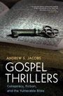 Text: "Andrew S. Jacobs, Gospel Thrillers: Conspiracy, Fiction, and the Vulnerable Bible." Ein alter Schlüssel liegt auf offenem Buch.