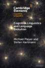 Michael Pleyer: Cognitive Linguistics and Language Evolution, Buch