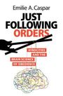 Emilie A Caspar: Just Following Orders, Buch