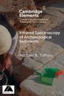 Michael B Toffolo: Infrared Spectroscopy of Archaeological Sediments, Buch