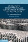 Shamshad Pasarlay: Incomplete Constitutions and Coordination in Deeply Divided Societies, Buch