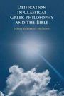 James Bernard Murphy: Deification in Classical Greek Philosophy and the Bible, Buch