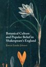 Bonnie Lander Johnson: Botanical Culture and Popular Belief in Shakespeare's England, Buch
