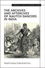 Prarthana Purkayastha: The Archives and Afterlives of Nautch Dancers in India, Buch