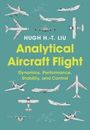 Hugh H -T Liu: Analytical Aircraft Flight, Buch