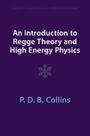 P D B Collins: An Introduction to Regge Theory and High Energy Physics, Buch