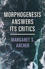 Margaret S Archer: Morphogenesis Answers Its Critics, Buch