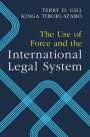 Kinga Tibori-Szabo: The Use of Force and the International Legal System, Buch