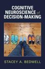 Stacey A Bedwell: Cognitive Neuroscience of Decision-Making, Buch