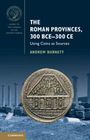 Andrew Burnett: The Roman Provinces, 300 BCE-300 CE, Buch