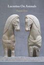 Text: "Lucretius On Animals", "Pamela Zinn". Zwei steinerne Pferdefiguren stehen einander zugewandt.