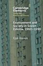 Epp Annus: Environment and Society in Soviet Estonia, 1960-1990, Buch