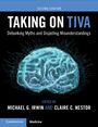 "Second Edition: Taking on TIVA, Debunking Myths and Dispelling Misunderstandings. Edited by Michael G. Irwin and Claire C. Nestor." Illustration eines Gehirns.