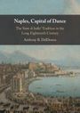 Anthony R. Deldonna: Naples, Capital of Dance, Buch