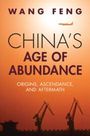 Feng Wang: China's Age of Abundance, Buch