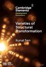 Kunal Sen: Varieties of Structural Transformation, Buch