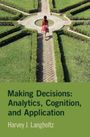 Harvey J. Langholtz: Making Decisions: Analytics, Cognition, and Application, Buch