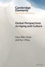 „Cambridge Elements: Psychology and Culture", „Global Perspectives on Aging and Culture“, Autoren: Hao-Min Chen, Su-I Hou. Dezente helle Hintergrundillustration.