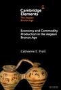 Catherine E. Pratt: Economy and Commodity Production in the Aegean Bronze Age, Buch