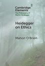 Mahon O'Brien: Heidegger on Ethics, Buch