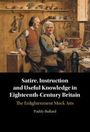 Paddy Bullard: Satire, Instruction and Useful Knowledge in Eighteenth-Century Britain, Buch