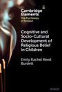 Text: "Cambridge Elements", "The Psychology of Religion", "Cognitive and Socio-Cultural Development of Religious Belief in Children", "Emily Rachel Reed Burdett". Links Rauch von Räucherstäbchen.