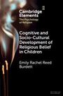 "Cambridge Elements: The Psychology of Religion. Cognitive and Socio-Cultural Development of Religious Belief in Children." Flammendes Streichholz.