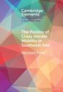 Michele Ford: The Politics of Cross-Border Mobility in Southeast Asia, Buch