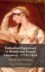 Jillian Heydt-Stevenson: Embodied Experience in British and French Literature, 1778-1814, Buch