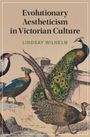 Lindsay Wilhelm: Evolutionary Aestheticism in Victorian Culture, Buch