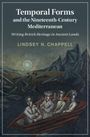 Lindsey N Chappell: Temporal Forms and the Nineteenth-Century Mediterranean, Buch