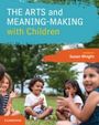 : The Arts and Meaning-Making with Children, Buch