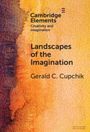 Gerald C Cupchik: Landscapes of the Imagination, Buch