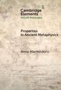 Anna Marmodoro: Properties in Ancient Metaphysics, Buch
