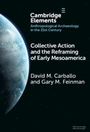 David M. Carballo: Collective Action and the Reframing of Early Mesoamerica, Buch