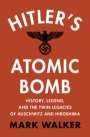 Mark Walker: Hitler's Atomic Bomb, Buch