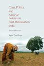 Sejuti Das Gupta: Class, Politics, and Agrarian Policies in Post-liberalisation India, Buch