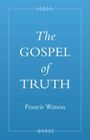 Francis Watson: The Gospel of Truth, Buch