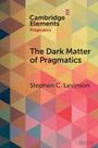 Stephen C Levinson: The Dark Matter of Pragmatics, Buch
