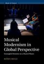 Bjorn Heile: Musical Modernism in Global Perspective, Buch