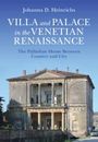 Johanna D Heinrichs: Villa and Palace in the Venetian Renaissance, Buch