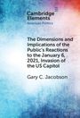 Gary C Jacobson: The Dimensions and Implications of the Public's Reactions to the January 6, 2021, Invasion of the U.S. Capitol, Buch