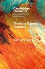 Zachary Riebeling: Thinking Traumatic Histories, Buch