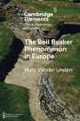 Marc Vander Linden: The Bell Beaker Phenomenon in Europe, Buch