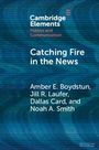 Amber E Boydstun: Catching Fire in the News, Buch