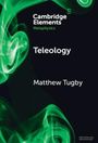 Matthew Tugby: Teleology, Buch