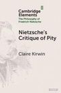 "Nietzsche's Critique of Pity" von Claire Kirwin. "Cambridge Elements - The Philosophy of Friedrich Nietzsche". Zeichnung eines Mannes.