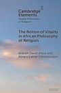 Aribiah David Attoe: The Notion of Vitality in African Philosophy of Religion, Buch